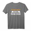 Du Hast Recht Ich Hab Meine Ruhe T-Shirt - Lustiges Humor-Design für den Arbeitsalltag & perfekte Geschenkidee zu Weihnachten & Geburtstag