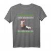 Frohe Weihnachten Lustig Spruch T-Shirt - Das perfekte humorvolle Weihnachtsgeschenk für Männer, Frauen, Kinder und alle mit Sinn für Humor