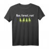 Lustiges Run, Forest, Run! T-Shirt – Humorvolles Wald-Motiv für Natur- und Wanderfans, klassisch geschnitten