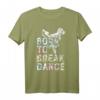 Born To Break Dance T-Shirt - Hip Hop Bboy Geschenk für Damen, Herren und Kinder, Perfekt für Breakdance und B-Girling Fans
