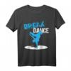 Breakdancing Shirt - Geschenk für Bboys und Breaker | Hip Hop T-Shirt für Breakdance Fans & Tänzer