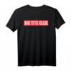 Big Tits Club Lustiges Mädels Party T-Shirt für Junggesellinnenabschied & Mottoparty – Witziges Geschenk für Damen