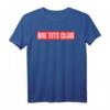 Big Tits Club Lustiges Mädels Party T-Shirt für Junggesellinnenabschied & Mottoparty – Witziges Geschenk für Damen