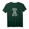 Chill Mal Deine Base T-Shirt für Faulenzer und Chiller - Lustiges Relax-Shirt als Geschenk für Entspannte und Relaxer