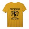 Cooles Tai Chi Geschenk für Frauen - Lustiges Never Underestimate Old Woman T-Shirt für Sport, Meditation & Yin Yang Fans