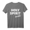 Holy Spirit inside Konfirmation & Firmung T-Shirt – Religiöses Geschenk für Christen zum Glaubensbekenntnis