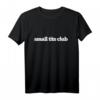 Small Tits Club T-Shirt – Humorvolles Statement für Frauen mit kleinen Brüsten, perfekt für Selbstbewusstsein und Individualität