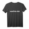 Small Tits Club T-Shirt – Humorvolles Statement für Frauen mit kleinen Brüsten, perfekt für Selbstbewusstsein und Individualität