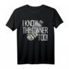 I Know The Owner Too! Barkeeper & Barpersonal T-Shirt – Humorvolles Motto für Bar, Wirt, Kellner & Cocktailmixer