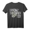I Know The Owner Too! Barkeeper & Barpersonal T-Shirt – Humorvolles Motto für Bar, Wirt, Kellner & Cocktailmixer