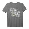 I Know The Owner Too! Barkeeper & Barpersonal T-Shirt – Humorvolles Motto für Bar, Wirt, Kellner & Cocktailmixer