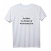 No Bra No Make Up No Problem T-Shirt – Humorvolles Statement-Shirt für Frauen, bequem & lässig für den Alltag
