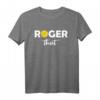 Tennisspieler Sprüche Roger That Tennis Ball T-Shirt – Lustiges Tennis Motiv für Profis & Hobbyspieler, Geschenkidee für Freunde & Familie