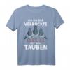 Lustiges Tauben T-Shirt mit Spruch - Perfektes Geschenk für Taubenzüchter, Opa & Großvater, Humorvolles Geschenk für Brieftaubenliebhaber
