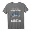Lustiges Tauben T-Shirt mit Spruch - Perfektes Geschenk für Taubenzüchter, Opa & Großvater, Humorvolles Geschenk für Brieftaubenliebhaber