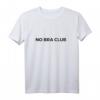 No bra club T-Shirt – Bequemes, klassisch geschnittenes Statement-Shirt für selbstbewusste Frauen