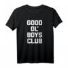 Funny OL 'Boys Club T-Shirt mit Sarkastischem Spruch – Humorvolles Neuheit T-Shirt für HapMonkey, Cooles Geschenk für Männer