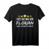 Humorvolles Namensgeschenk T-Shirt für Männer mit Spruch 'Lass Das Mal Den Florian Machen' – Perfekt für Geburtstag, Weihnachten, Namenstag und Vatertag