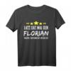Humorvolles Namensgeschenk T-Shirt für Männer mit Spruch 'Lass Das Mal Den Florian Machen' – Perfekt für Geburtstag, Weihnachten, Namenstag und Vatertag