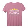 Humorvolles Namensgeschenk T-Shirt für Männer mit Spruch 'Lass Das Mal Den Florian Machen' – Perfekt für Geburtstag, Weihnachten, Namenstag und Vatertag