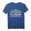 Humorvolles Namensgeschenk T-Shirt für Männer mit Spruch 'Lass Das Mal Den Florian Machen' – Perfekt für Geburtstag, Weihnachten, Namenstag und Vatertag