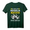 Kegeln Kegelbahn Kegelverein Kugel neun Kegel Club Spruch T-Shirt - Lustiges Geschenk für Kegler, Kegelclub & Kegelverein Mitglieder