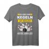Kegeln Kegelbahn Kegelverein Kugel neun Kegel Club Spruch T-Shirt - Lustiges Geschenk für Kegler, Kegelclub & Kegelverein Mitglieder