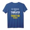 Ich brauche keine Therapie ich muss Traktor fahren T-Shirt – Lustiges Landwirt Geschenk für Geburtstag, Vatertag, Muttertag & Weihnachten