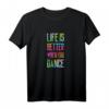 Life Is Better When You Dance - Cooles Tänzer-Geschenk T-Shirt für Ballett, Hip-Hop, Stepptänzer & Ballsaal mit Farbverlauf