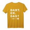 Lustiges Dart. Er. Das? Dartsport Design Outfit T-Shirt für Dartfans - Perfekt für Turniere, Freizeit & Geschenke