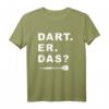Lustiges Dart. Er. Das? Dartsport Design Outfit T-Shirt für Dartfans - Perfekt für Turniere, Freizeit & Geschenke