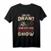 Bin Ich Dran? Dann Setz Dich Und Genieße Die Show! Witziges Dart T-Shirt mit Dartmotiv – Perfekt für Dartfans & als Geschenk