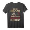 Bin Ich Dran? Dann Setz Dich Und Genieße Die Show! Witziges Dart T-Shirt mit Dartmotiv – Perfekt für Dartfans & als Geschenk