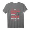 Dartspieler T-Shirt Lustiges Design mit Spruch - Perfekt für Dartfans, Frauen & Männer, Humorvolles Outfit für Darter