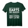 Darten: Reicht Mir Meine Darts Ihr Narren Der König - Lustiges Dart T-Shirt für Dartspieler & Geschenkideen