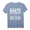 Darten: Reicht Mir Meine Darts Ihr Narren Der König - Lustiges Dart T-Shirt für Dartspieler & Geschenkideen