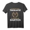 Dart Ich Brauch keine Therapie ich brauch nur Darten T-Shirt – Lustiges Geschenk für Dartspieler im Ruhestand
