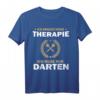 Dart Ich Brauch keine Therapie ich brauch nur Darten T-Shirt – Lustiges Geschenk für Dartspieler im Ruhestand