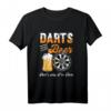 Dartspieler T-Shirt mit Spruch - Lustiges Dart Design für Männer und Frauen, Darts-Fan Outfit, Perfekt für Dartspiele & Geschenke