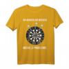 Da Waren Sie Meine 3 Probleme Darten Dartscheibe T-Shirt – Lustiges Dart Spruch Shirt für Dartspieler und Fans