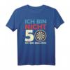Ich Bin Nicht 50, Ich Bin Bullseye - Lustiges Dart T-Shirt für Dartspieler, Dartfans und Dartliebhaber zum Geburtstag, Weihnachten & Dart Turnier
