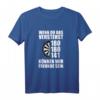 Wenn du das verstehst können wir Freunde sein – Lustiges Dart T-Shirt für Dartspieler, Fans und Turnierteilnehmer