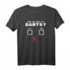 Dartspieler T-Shirt mit lustigem Design - Witziges Dart Motiv für Frauen und Männer, perfekt für Darts-Fans und Dartspieler