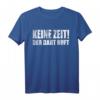 Keine Zeit Dart ruft - Dartscheibe Dart T-Shirt als Geschenk für Dartliebhaber und Dartspieler