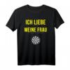Ich Liebe Meine Frau Darts Dartspieler Spruch T-Shirt – Lustiges Dart Outfit & Geschenk für Dartfans und Spieler zu Geburtstagen, Weihnachten & mehr
