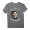 Dart T-Shirt mit Spruch 'In Schweren Zeiten brauche ich 237cm Abstand' – Perfektes Geschenk für Dartspieler und Turnierteilnehmer