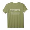 Lustiges Debugging Shirt für Programmierer, Informatiker & Nerds - Perfekt für Software Entwickler & Technikfans