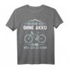 Lustiges Mountainbike MTB Fahrrad Ohne Akku Geburtstag Geschenk T-Shirt – Perfektes Geschenk für Biker, Radfahrer & Fahrrad-Fans
