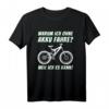 Warum Ich Ohne Akku Fahre - Lustiges Mountainbike & MTB T-Shirt, perfektes Geschenk für Radfahrer und Mountainbike-Enthusiasten