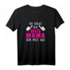 Lustiges Die beste Mama der Welt T-Shirt – Perfektes Geschenk für Muttertag, Geburtstag & Weihnachten für die liebste Mama, Ehefrau oder Frau